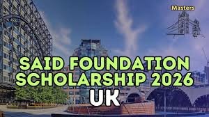 Saïd Foundation Scholarship 2026 in UK (Fully Funded Master’s Opportunity)