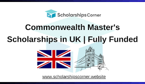 Commonwealth Scholarship 2026-27 in the UK | Fully Funded Guide